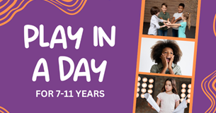 Play in a Day - Age 7-11
