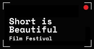 Short is Beautiful Film Festival - Submissions Open