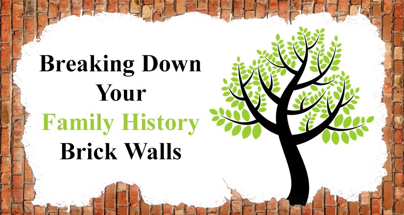 Breaking down your family history brick walls