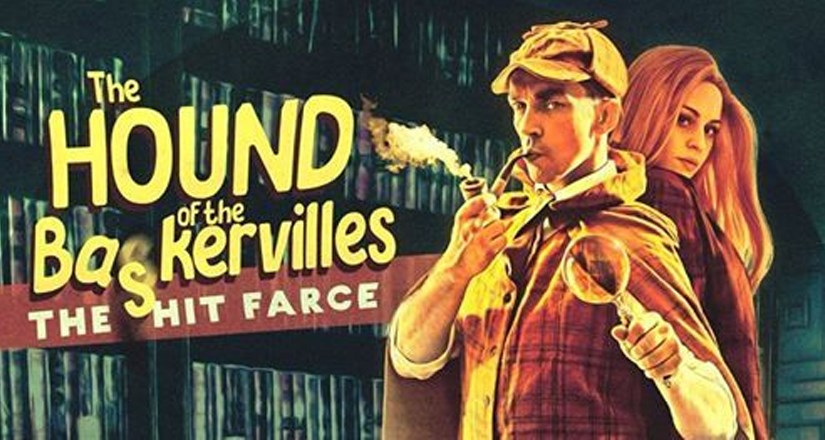 Hound of The Baskervilles - the hit farce!
