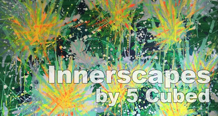 Innerscapes by 5 Cubed - Online Exhibition