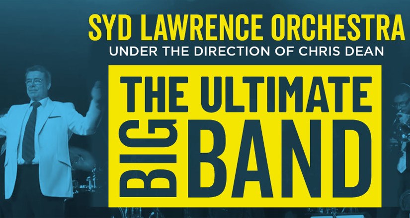 The Syd Lawrence Orchestra: The Ultimate Big Band