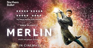 Northern Ballet's Merlin (Screening)