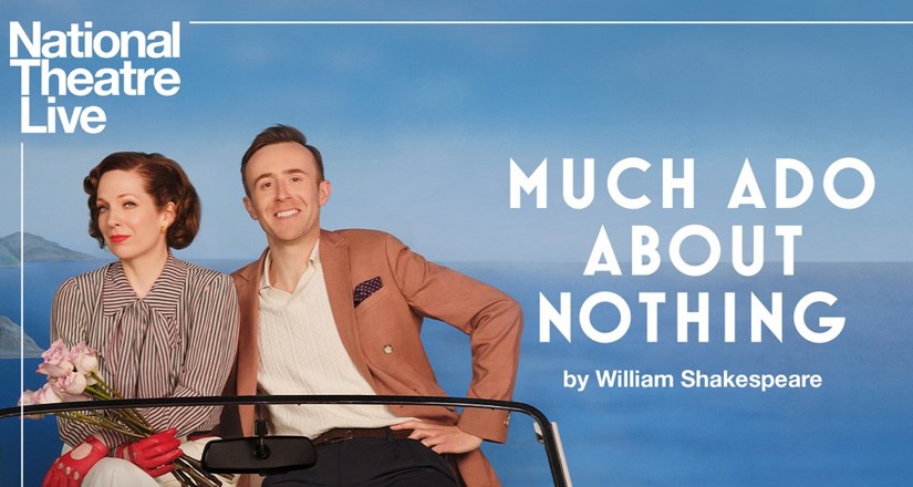 NT Live - Much Ado About Nothing