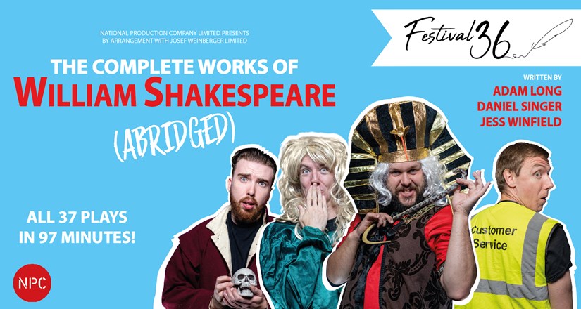 Festival 36 - The Complete Works of Shakespeare (abridged!)