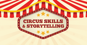 Circus & Storytelling Workshop Age 7-13