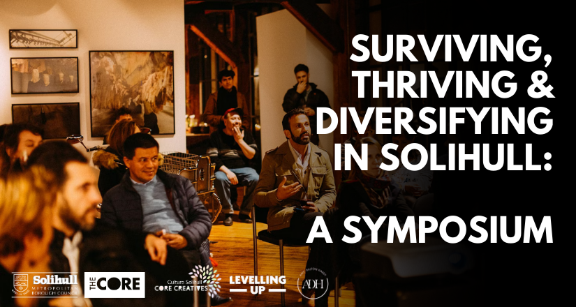 Surviving, Thriving and Diversifying in Solihull: a Symposium