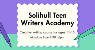 Solihull Teen Writers Academy (11-15 years)