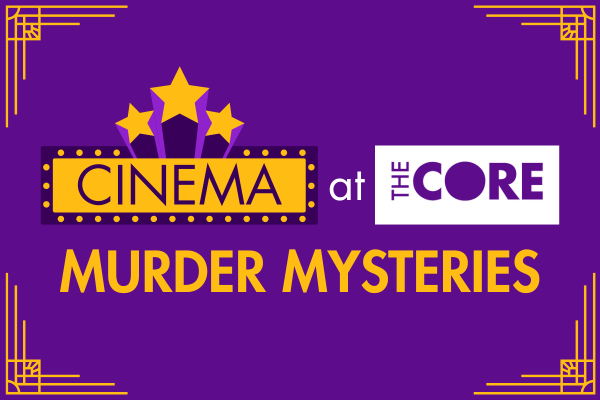 Whodunnit? Find out with Murder Mystery season at The Core!