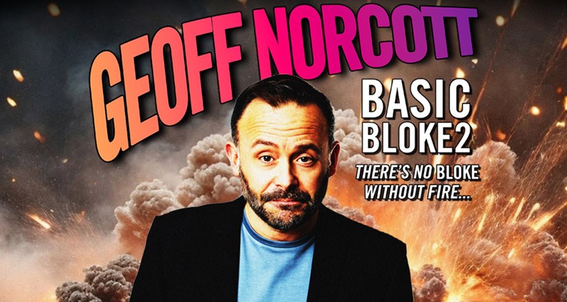Geoff Norcott - Basic Bloke 2 - There's No Bloke Without Fire