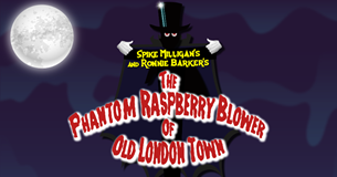 Phantom Raspberry Blower The Phantom Raspberry Blower of Old London Town
