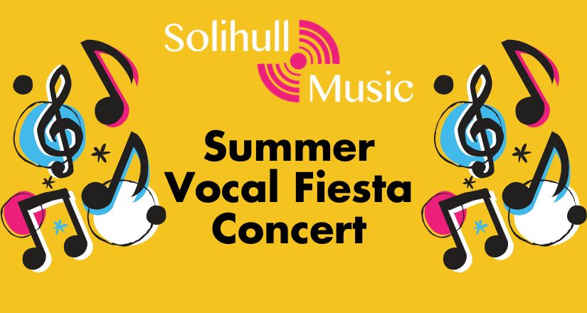 Solihull Music Summer Vocal Fiesta Concerts