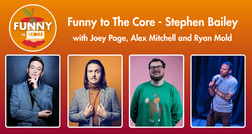 Funny to The Core - Stephen Bailey