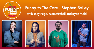 Funny to The Core - Stephen Bailey