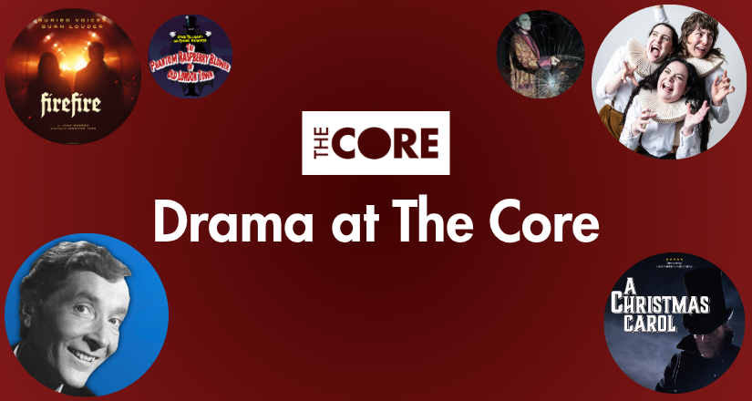 Unmissable drama at The Core this autumn!