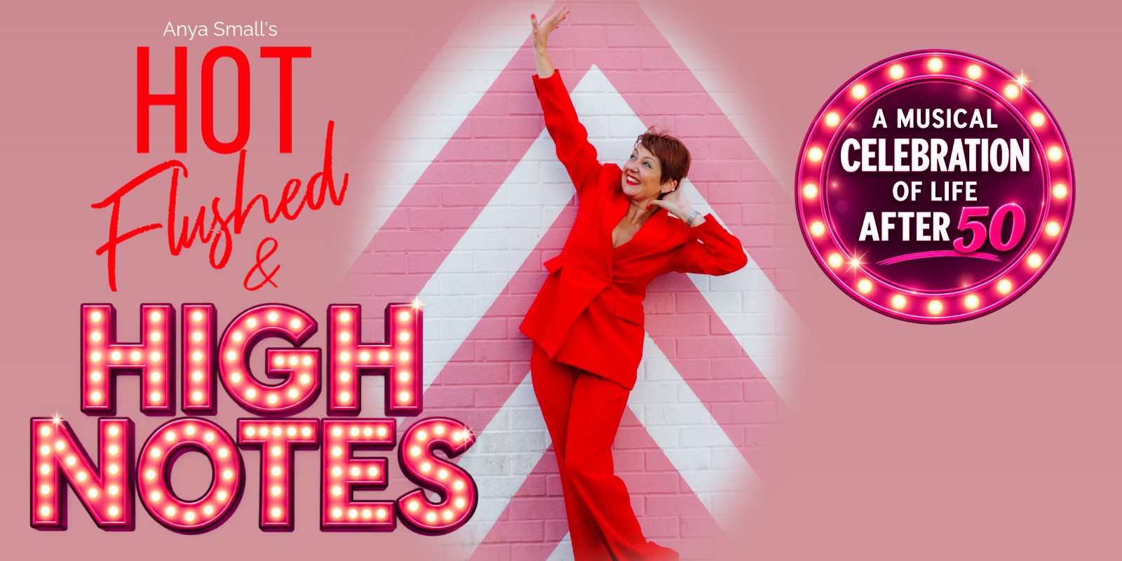 Hot Flushed & High Notes -  A Musical Celebration of Life After 50
